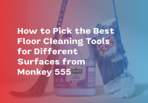 How to Pick the Best Floor Cleaning Tools